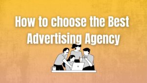 How to Choose the best advertising agency in houston
