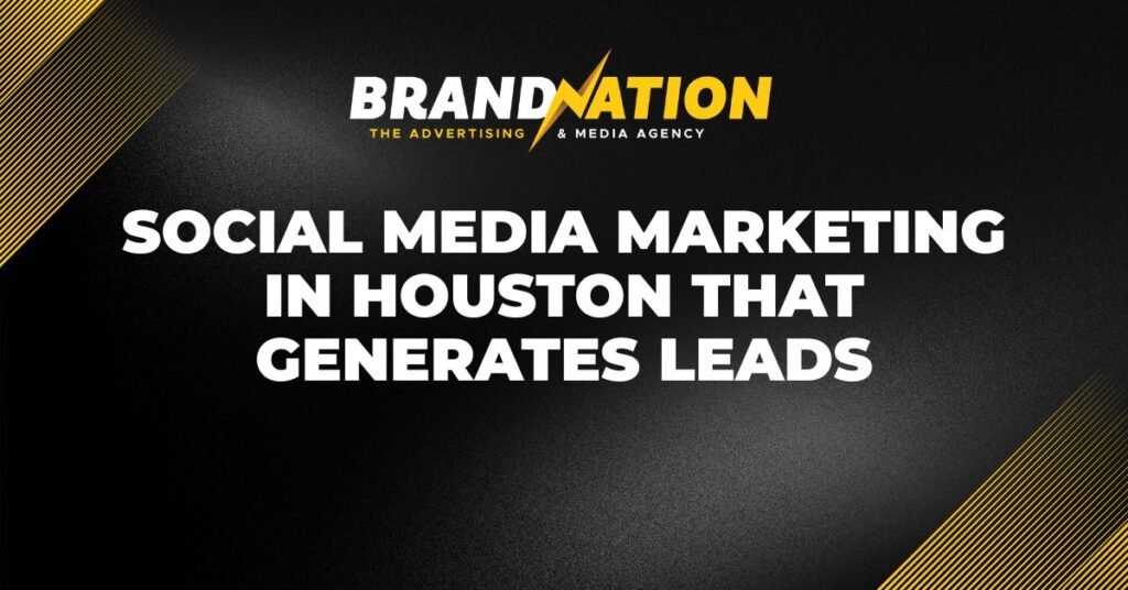 Social Media Marketing in Houston That Generates Leads