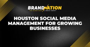 Houston Social Media Management for Growing Businesses
