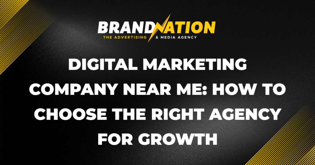 Digital Marketing Company Near Me: How to Choose the Right Agency for Growth